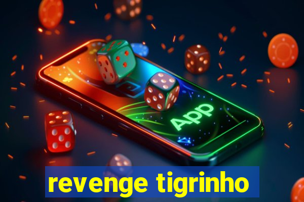 revenge tigrinho